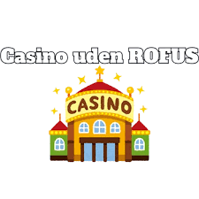 Casino Uden ROFUS Uden Registrering Spil Online Uden Bekymringer